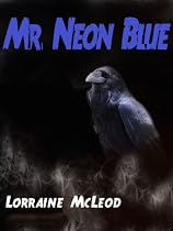 Click to Download Free Kindle Book -> Mr. Neon Blue