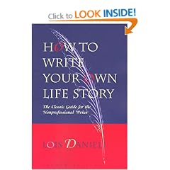 How to Write Your Own Life Story: The Classic Guide for the Nonprofessional Writer