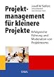 Projektmanagement f�r kleinere Projekte. Erfolgreiche F�hrung und Moderation von Projektteams