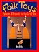 Folk Toys: Patterns & Projects for the Scroll Saw