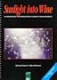 Sunlight Into Wine; A Handbook for Wine Grape Canopy Arrangement.