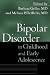 Bipolar Disorder in Childhood and Early Adolescence