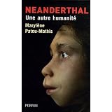 Neanderthal : Une autre humanit�par Maryl�ne Patou-Mathis