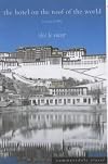The Hotel on the Roof of the World: From Miss Tibet to Shangri LA