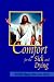 Book Comfort for the Sick and Dying: And for Those Who Love Them
