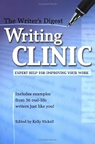 The Writer's Digest Writing Clinic: Expert Help for Improving Your Work