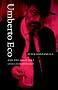 Umberto Eco and the Open Text: Semiotics, Fiction, Popular Culture