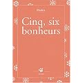 Cinq, six bonheurs