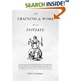 The Training & Work of an Initiate