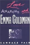 Love, Anarchy, and Emma Goldman