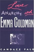 Love, Anarchy, & Emma Goldman: A Biography