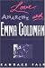 Love, Anarchy, and Emma Goldman by Candace Serena Falk