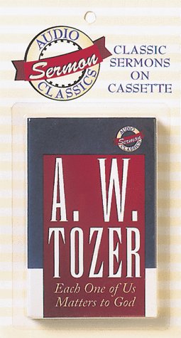Each One of Us Matters to God (Audio Sermon Classics , No 1) under Tozer, A.W. in The Books Store