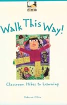 Walk This Way!: Classroom Hikes to Learning