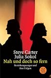 Nah und doch so fern: Beziehungsangst und ihre Folgen - Steven Carter