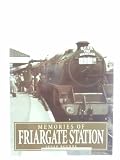 Memories of Friargate Station