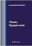 Titanic, l'�pop�e �crite