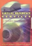 Virtual Reference Services: Issues and Trends (Monograph Published Simultaneously As Internet Reference Services Quarterly, 1/2)