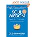 Soul Wisdom: Practical Soul Treasures to Transform Your Life (Soul Power)
