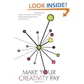 Make Your Creativity Pay: How to Earn Your Living from the Things You Love to Do