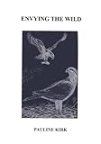 Envying the wild and other poems