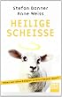 Heilige Schei�e: W�ren wir ohne Religion wirklich besser dran?