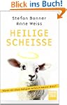 Heilige Schei�e: W�ren wir ohne Relig...