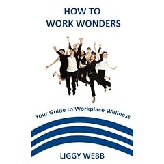 How to Work Wonders - Your Guide to Workplace Wellness