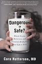 Dangerous or Safe?: Which Foods, Medicines, and Chemicals Really Put Your Kids at Risk