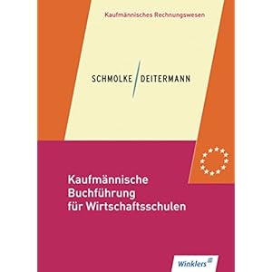 Kaufmännische Buchführung für Wirtschaftsschulen: Einführung in die Finanzbuchhaltung: