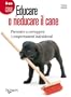 Educare o rieducare il cane (Cani)
