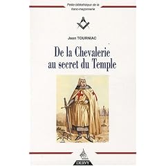 De la Chevalerie au secret du Temple