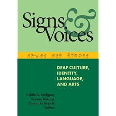 Signs and Voices: Deaf Culture, Identity, Language, and Arts