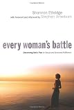 Every Womans Battle: Discovering Gods Plan for Sexual and Emotional Fulfillment