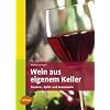 Wein aus eigenem Keller: Trauben-, Apfel- und Beerenwein