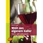 Wein aus eigenem Keller: Trauben-, Apfel- und Beerenwein