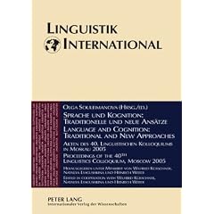 Sprache und Kognition: Traditionelle und neue Ans�tze <BR> Language and Cognition: Traditional and New Approaches: Akten des 40. Linguistischen ... and Heinrich Weber (Linguistik International)