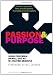 Passion and Purpose: Stories from the Best and Brightest Young Business Leaders