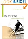 Engaging the Soul of Youth Culture: Bridging Teen Worldviews And Christian Truth