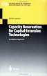 Capacity Reservation for Capital-intensive Technologies: An Options Approach (Lecture Notes in Economics and Mathematical Systems)