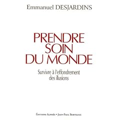 Prendre soin du monde : Survivre � l'effondrement des illusions