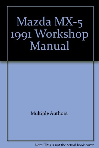 Mazda Mx -5 Miata 1991 Workshop Manual