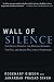 Wall of Silence: The Untold Story of the Medical Mistakes That Kill and Injure Millions of Americans