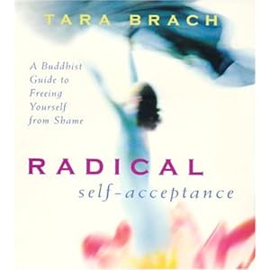 Radical Self-Acceptance - Tara Brach