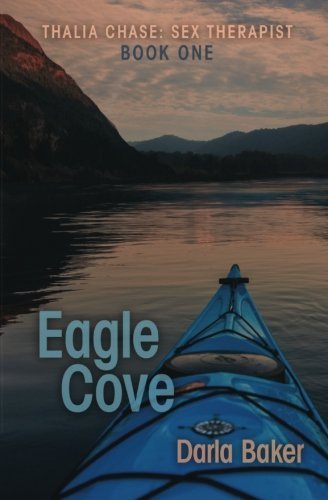 Eagle Cove (Thalia Chase: Sex Therapist Book One) (Volume 1)