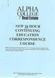 Alpha College of Real Estate: New 16 Hour Continuing Education Correspondance Course