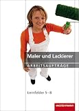 Produkt-Bild: Maler und Lackierer. Arbeitsauftr&auml;ge. Lernfelder 5 - 8: Schutz- und Spezialbeschichtungen ausf&uuml;hren. Instandhaltungsma&szlig;nahmen ausf&uuml;hren. D&auml;mm-, Putz-, ... ausf&uuml;hren. Oberfl&auml;chen und Objekte bearbeiten