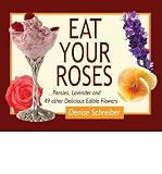 Produkt-Bild: [Eat Your Roses: ...Pansies, Lavender, and 49 Other Delicious Edible Flowers]Eat Your Roses: ...Pansies, Lavender, and 49 Other Delicious Edible Flowers BY Schreiber, Denise(Author)Paperback