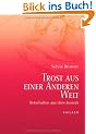 Trost aus einer anderen Welt: Botschaften aus dem Jenseits