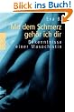 Mit dem Schmerz geh�r ich dir: Bekenntnisse einer Masochistin